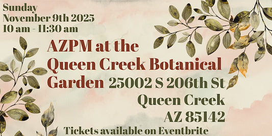 AZPM at Queen Creek Botanical Gardens 11/9/25