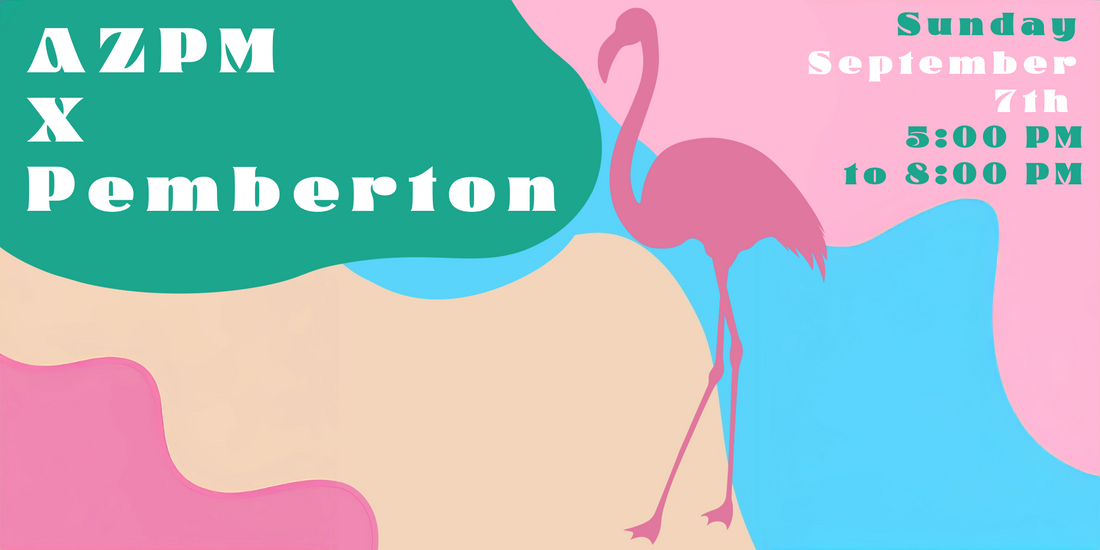 AZPM x The Pemberton 9/7/25